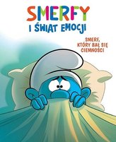 Smerfy i świat emocji T.1 Smerf, który bał się..