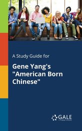A Study Guide for Gene Yang\'s \"American Born Chinese\"
