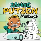 Zähne Putzen Malbuch - Ein tierisches Kindermalbuch mit Tieren - Spielerisch Kinder an das Zähne Putzen heranführen mit dem Zahn