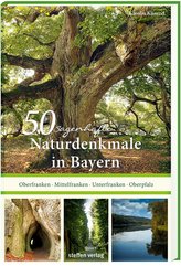 50 sagenhafte Naturdenkmale in Bayern 2