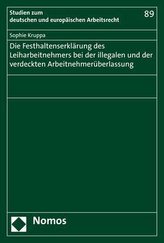 Die Festhaltenserklärung des Leiharbeitnehmers bei der illegalen und der verdeckten Arbeitnehmerüberlassung