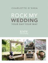 Rock My Wedding: Your Day, Your Way