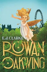 Rowan Oakwing : A London Fairy Tale