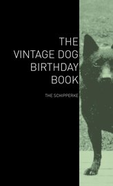 The Vintage Dog Birthday Book - The Schipperke