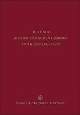 Die Funde aus den römischen Gräbern von Krefeld-Gellep