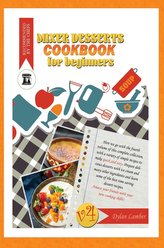 Mixer dessert cookbook for beginners V4