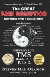 The Great Pain Deception: Faulty Medical Advice Is Making Us Worse