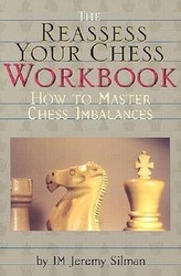 The Reassess Your Chess Workbook: How to Master Chess Imbalances