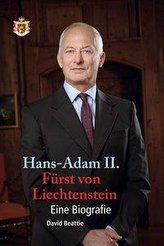 Hans-Adam II. Fürst von Liechtenstein - Eine Biografie