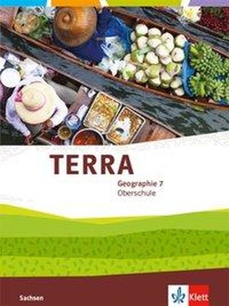 TERRA Geographie 7. Schülerbuch Klasse 7. Ausgabe Sachsen Oberschule ab 2019 TERRA Geographie 7. Schülerbuch Klasse 7. Ausgabe Sachsen Oberschule ab 2019