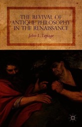 The Revival of Antique Philosophy in the Renaissance