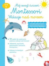 Mój zeszyt ćw. Montessori. Wakacje nad morzem