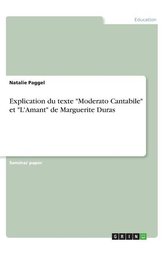 Explication du texte \"Moderato Cantabile\" et \"L\'Amant\" de Marguerite Duras