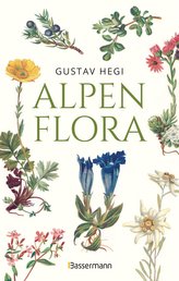 Alpenflora - der erste umfassende Naturführer der alpinen Pflanzenwelt. Über 260 detaillierte, handgezeichnete Illustrationen un