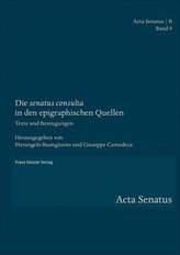 Die \"senatus consulta\" in den epigraphischen Quellen
