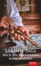 Laramie-Saga (10): Auch ein Ehrenmann kann morden