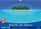 Reif für die Südsee. Reise von Fidschi bis Bora Bora (Wandkalender 2021 DIN A3 quer)