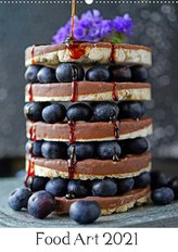Food Art 2021 (Wandkalender 2021 DIN A2 hoch)