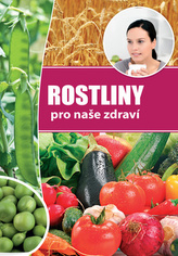  Rostliny pro naše zdraví