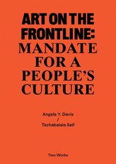 Two Works Series Vol.2: Tschabalala Self / Angela Y. Davis, \'Art on the Frontline: Mandate for a People´s Culture\'