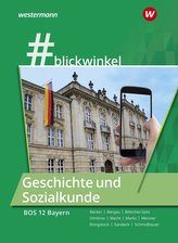 #blickwinkel Geschichte und Sozialkunde für die BOS 12: Schülerband. Bayern