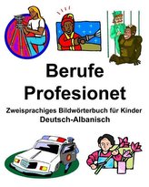 Deutsch-Albanisch Berufe/Profesionet Zweisprachiges Bildwörterbuch für Kinder