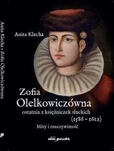 Zofia Olelkowiczówna ostatnia z księżniczek...