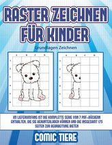 Grundlagen Zeichnen (Raster zeichnen für Kinder - Comic Tiere): Dieses Buch bringt Kindern bei, wie man Comic-Tiere mit Hilfe vo