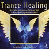 Trance Healing | Mit Heilenergie aus der Geistigen Welt die Selbstheilungskräfte aktivieren | geführte Meditation | Engel-Medita