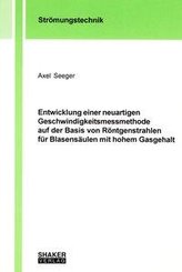 Entwicklung einer neuartigen Geschwindigkeitsmessmethode auf der Basis von Röntgenstrahlen für Blasensäulen mit hohem Gasgehalt