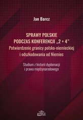 Sprawy polskie podczas konferencji \"2+4\"