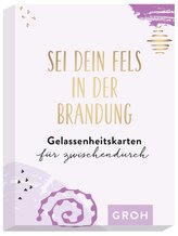 Sei dein Fels in der Brandung - Gelassenheitskarten für zwischendurch