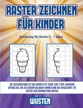 Zeichnung für Kinder 5 - 7 Jahre (Raster zeichnen für Kinder - Wüsten): Dieses Buch bringt Kindern bei, wie man Comic-Tiere mit