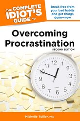 The Complete Idiot\'s Guide to Overcoming Procrastination