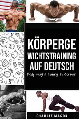 Körpergewichtstraining Auf Deutsch (bodyweight Krafttraining Anatomie bodyweight Skalen bodyweight training bodyweight übungen b