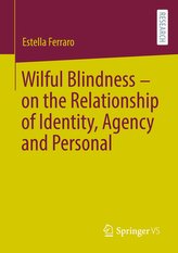 Wilful Blindness - on the Relationship of Identity, Agency and Personal