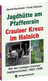 Die Geschichte der Jagdhütte am Pfaffenrain und des Craulaer Kreuzes im Hainich