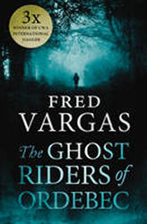 The Ghost Riders of Ordebec - A Commissaire Adamsberg Novel