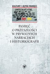 Pamięć o przeszłości w prywatnych narracjach...