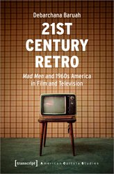 21st Century Retro: Mad Men and 1960s America in Film and Television