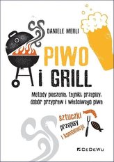 Piwo i grill.. Metody pieczenia, tajniki, przepisy