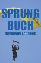 Sprungbuch - Skydiving Logbook: Zum Eintragen Von Über 300 Sprüngen