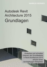 Autodesk Revit Architecture 2015 Grundlagen
