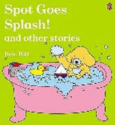 Spot Goes Splash! and Other Stories