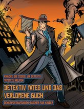 Denksportaufgaben-Bücher für Kinder (Detektiv Yates und das verlorene Buch): Detektiv Yates ist auf der Suche nach einem ganz be