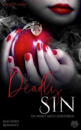 The Deadly Sin - Du wirst mich zerstören (Bad Hero Romance)