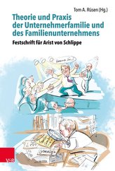 Theorie und Praxis der Unternehmerfamilie und des Familienunternehmens - Theory and Practice of Business Families and Family Bus