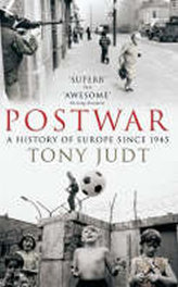 Postwar : A History of Europe Since 1945