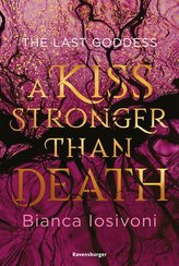 The Last Goddess, Band 2: A Kiss Stronger Than Death