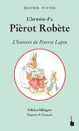 L\'istwére d\'a Pièrot Robète / L\'histoire de Pierrot Lapin
